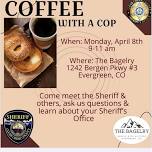 Coffee with a Cop- The Bagelry 1242 Bergen Pkwy, Evergreen, CO