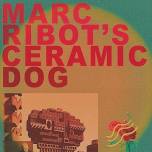 Marc Ribot's Ceramic Dog