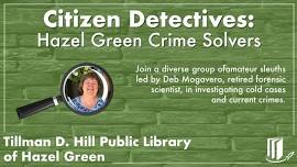 Citizen Detectives: Hazel Green Crime Solvers