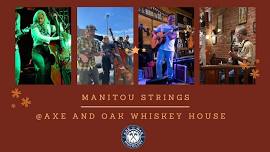 Manitou Strings LIVE at Axe and Oak Whiskey House