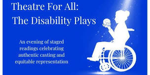 Theatre For All Presents: The Disability Plays