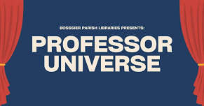 Special Guest: Professor Universe at Haughton Branch