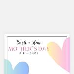 Mother’s Day Weekend Sip + Shop