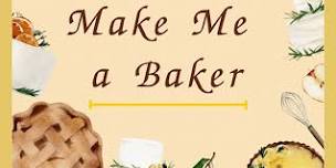 Make Me a Baker!