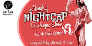 The Naughty Nightcap Burlesque Show @TheFalconBar