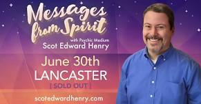 Messages from Spirit with Psychic Medium Scot Edward Henry in Lancaster - Sold Out