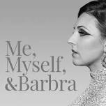 Me, Myself, and Barbra: A Barbra Streisand Tribute