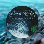 Stress Relief Sound Bath & Meditation