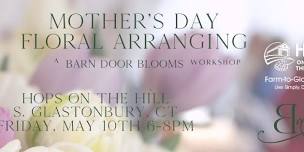 **SOLD OUT** Mother's Day Floral Arranging at Hops on the Hill Brewery