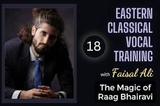 Eastern Classical Vocal Training: The Magic of Raag Bhairavi (Session 18)