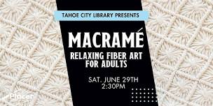 Macrame: Relaxing Fiber Arts for Adults - Summer at Your Library