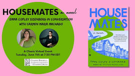 Housemates: Emma Copley Eisenberg in conversation with Carmen Maria Machado