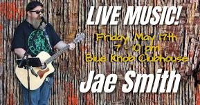 Live Music By Jae Smith At the Blue Knob Clubhouse!