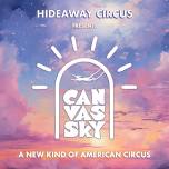 Hideaway Circus presents CANVAS SKY 2024 National Tour - Sanford, Maine