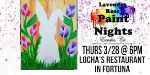 Bunny Garden Paint Night at Locha's Mexican Restaurant in Fortuna