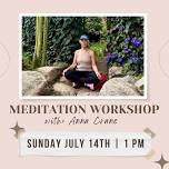 Meditation Workshop w/Anna Crane