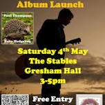 Paul Thompson - Baby Hedgehog Album Launch at The Stables, Gresham Hall