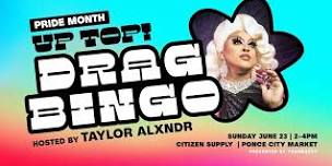 Up Top! Drag Bingo - Hosted by Taylor Alxndr & Presented by YEAHBUZZY