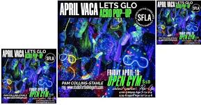 SFLA APRIL VACA LETS GLO OPEN GYM ACRO POP UP