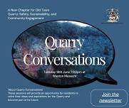 Inviting you to ‘Quarry Conversations’ your voice on the Old Town Quarry.