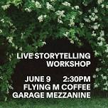 Live Storytelling Workshop - Tell Your Story