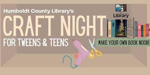 Teen & Tween Craft Night at Eureka Library: Make a Book Nook!