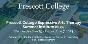 The Expressive Arts Therapy Summer Institute 2024