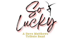 2024 Tiverton Summer Concert Series: So Lucky- A DMB Tribute Band