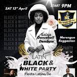 BLACK & WHITE LATIN PARTY!!