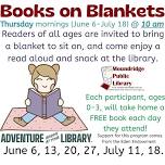 Books On Blankets Thursdays 10-11am, All Ages, Listen to a Book, have a Snack and a free book