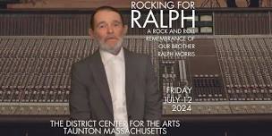 Rocking For Ralph: A Rock and Roll Remembrance of our Brother Ralph Morris