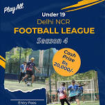 UNDER 19 Delhi NCR FOOTBALL LEAGUE - Gaur City, Season 4