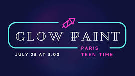 Paris Teen Time: Glow Painting