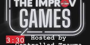 Controlled Trauma Presents: The Improv  Games