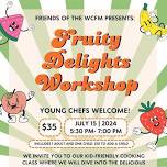 Fruity Delights Cooking Class for kids and adults