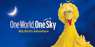 Planetarium Kids Program: Big Bird’s Adventure: One World, One Sky