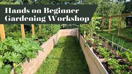 Hands on Beginner Gardening Workshop