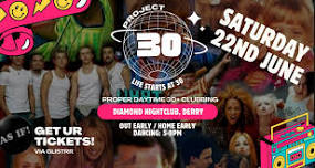 Project 30 - DERRY | Proper 30+ Clubbing