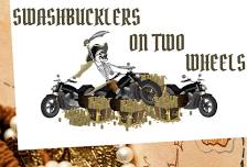 Swashbucklers on Two Wheels