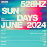 528HZ SUNDAY LINE UP - JUNE