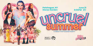 UNCRUEL SUMMER: A Girly Pop Dance Night - PATCHOGUE (21+)