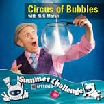 Circus of Bubbles with Kirk Marsh