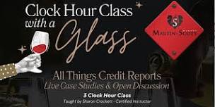 Clock Hour Class with a Glass - 3 Hours - All Things Credit Reports!