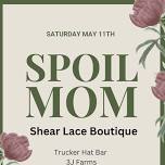 Mother’s Day Spoil MOM