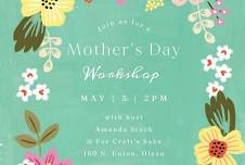 Mother’s Day Workshop