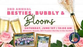 Besties, Bubbly and Blooms