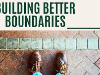 Building Better Boundaries