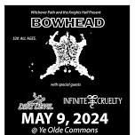 BOWHEAD w/ Dirt Devil and Infinite Cruelty