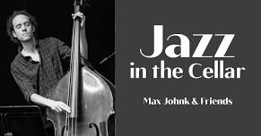 Jazz Night @ The Cellar - Max Johnk & Friends