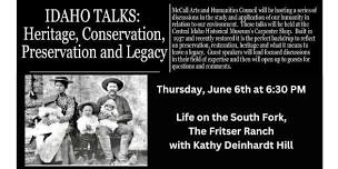 Idaho Talks: Life on the South Fork, The Fritser Ranch with Kathy Deinhardt Hill